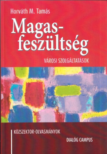 Horv�th M. Tam�s - Magasfesz�lts�g (V�rosi szolg�ltat�sok)
