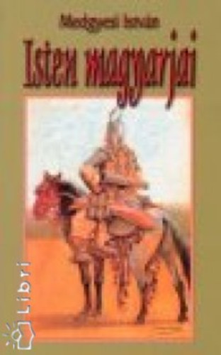 Medgyesi Istv�n - Isten magyarjai