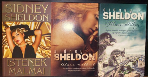 Sidney Sheldon - 3 db Sidney Sheldon krimi: Istenek malmai + Álarc nélkül+ Félsz a sötétben?