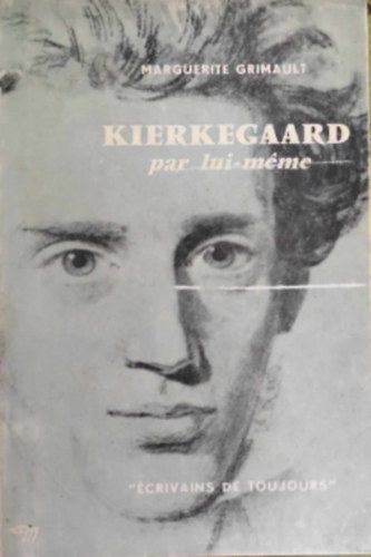 Marguerite Grimault - Kierkegaard par lui-mme