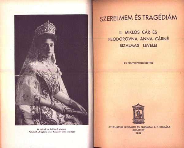 Szerelmem �s trag�di�m (II. Mikl�s c�r �s Feodorovna Anna c�rn� bizalmas levelei)