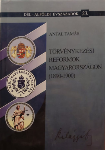 Antal Tams - Trvnykezsi reformok Magyarorszgon 1890-1900 - tltblk, bri jogviszony, eskdtszk