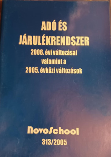 Adó és járulékrendszer 2006. évi változásai valamint a 2005. évközi változások