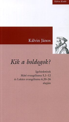 K�lvin J�nos - Kik a boldogok?