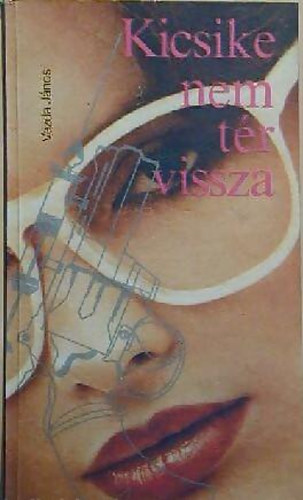 Vezda Jnos - Kicsike nem tr vissza