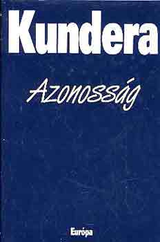 Milan Kundera - Azonossg