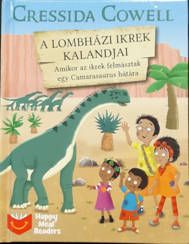Cressida Cowell - Amikor az ikrek felmsztak egy Camarasaurus htra (A lombhzi ikrek kalandjai 4.)