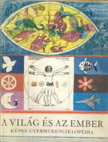 D. Major Kl�ra - A vil�g �s az ember (K�pes gyermekenciklop�dia)   - Sz�nes illusztr�ci�kat tartalmaz.