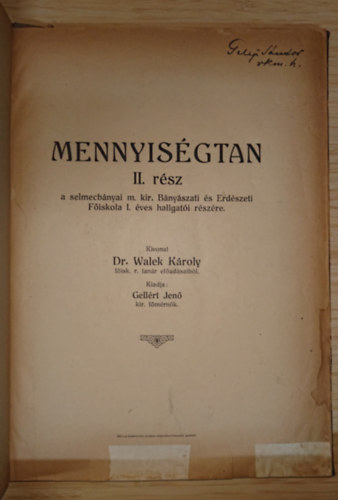Dr Walek Károly - Mennyiségtan - II. rész (a selmecbányai m. kir. Bányászati és Erdészeti Főiskola I. éves hallgatói részére)