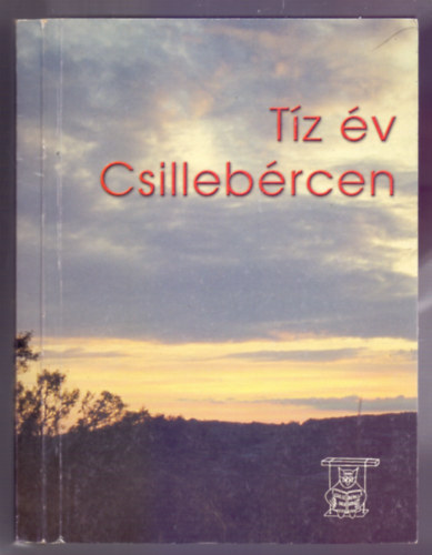 Ag�rdi Bendeg�z Szp�rosz  (szerk.) - T�z �v Csilleb�rcen