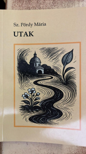 Sz. Pőrdy Mária - Utak - Útirajzok