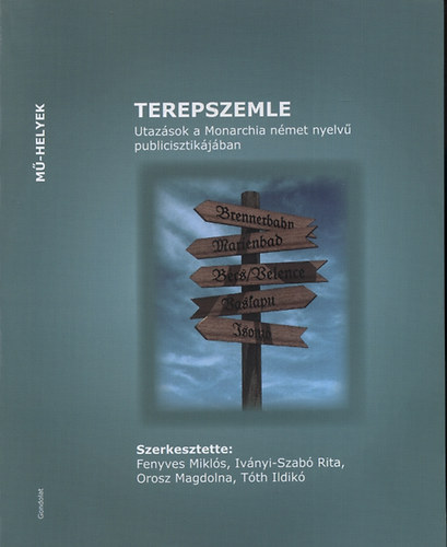 Terepszemle - Utazsok a Monarchia nmet nyelv publicisztikjban