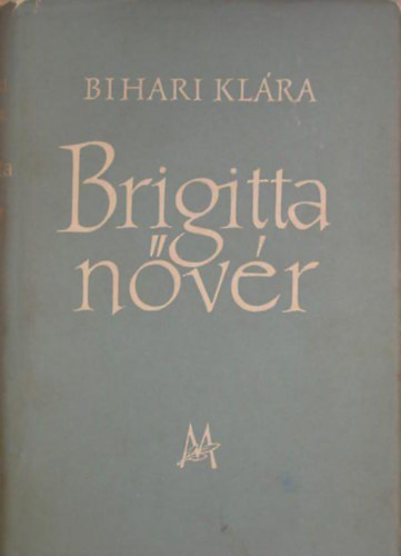 Bihari KLára - Brigitta nővér