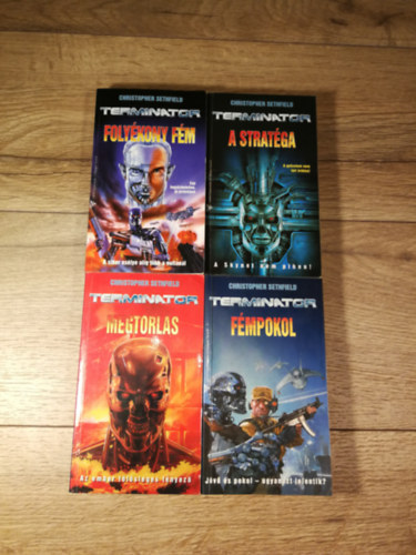 Christopher Sethfield - Terminator: Foly�kony f�m-tetral�gia 1-4. / Foly�kony f�m, A strat�ga, Megtorl�s, F�mpokol
