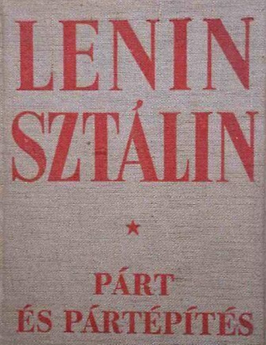 Lenin-Szt�lin - P�rt �s p�rt�p�t�s