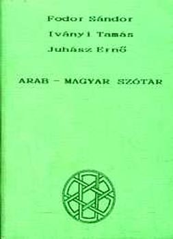 Fodor; Iv�nyi; Juh�sz - Arab-magyar sz�t�r