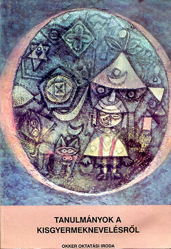 Villányi Györgyné (szerk.) - Tanulmányok a kisgyermeknevelésről