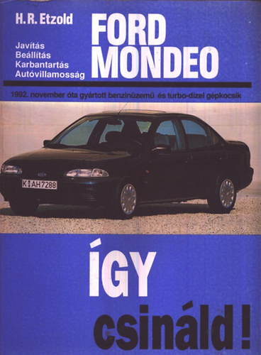 Hans-Rdiger Dr. Etzold - gy csinld!- Ford Mondeo (1992. novembertl benzinzem, turbo-dzel)