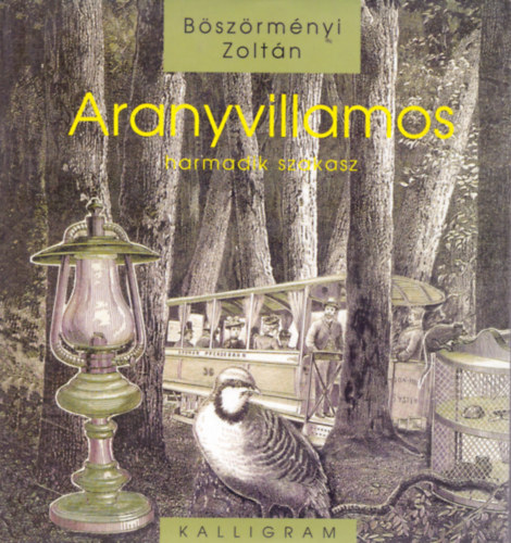 Bszrmnyi Zoltn - Aranyvillamos - Harmadik szakasz