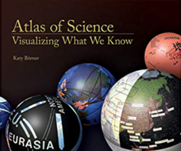 Katy B�rner - Atlas of Science: Visualizing What We Know