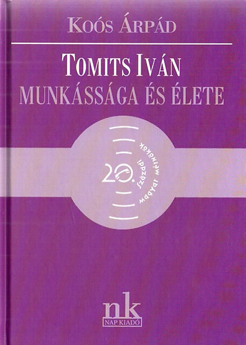 Ko�s �rp�d - Tomits Iv�n munk�ss�ga �s �lete