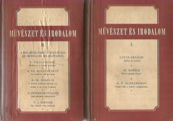 Louis Aragon; M. Gorkij; G. V. Alexandrov; V. Vilicsinszkij; A. Sz. Mjasznyikov; A. M. Jegolin; V. J. Jerome - Mvszet s irodalom I-II.