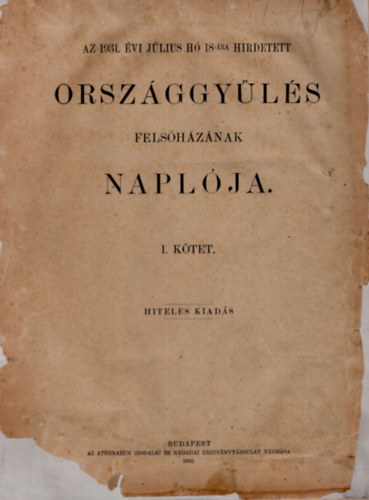 Az 1931. évi július hó 18-ára hirdetett országgyűlés felsőházának naplója I. kötet