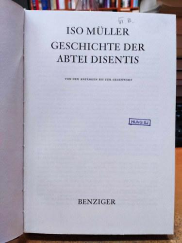 Mller Iso - Geschichte der Abtei Disentis von den Anfngen bis zur Gegenwart