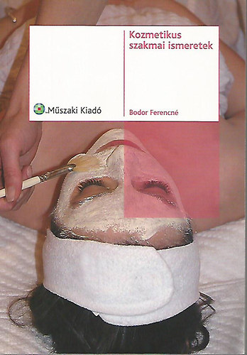 Bodor Ferencn� - Kozmetikus szakmai ismeretek