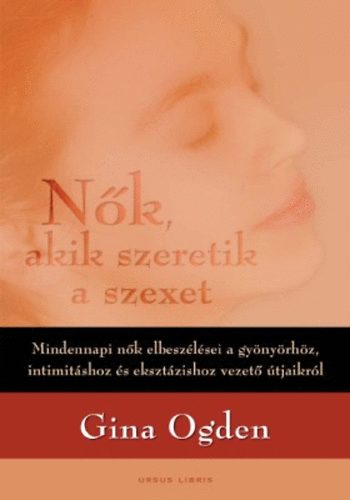 Gina Ogden - Nk, akik szeretik a szexet