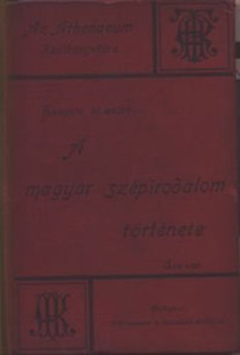 Kardos Albert - A magyar sz�pirodalom t�rt�nete (A legr�gibb id�kt�l Kisfaludy K�rolyig)