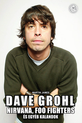 Martin James - Dave Grohl & Nirvana, Foo Fighters s egyb kalandok