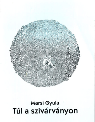 Marsi Gyula - Tl a szivrvnyon