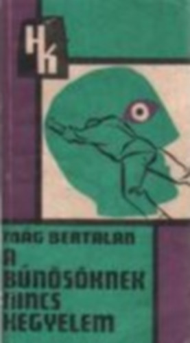 M�g Bertalan - A b�n�s�knek nincs kegyelem