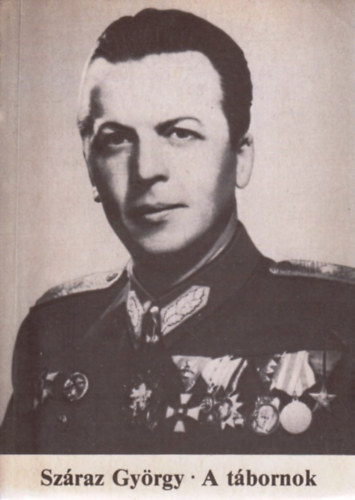 Sz�raz Gy�rgy - A t�bornok