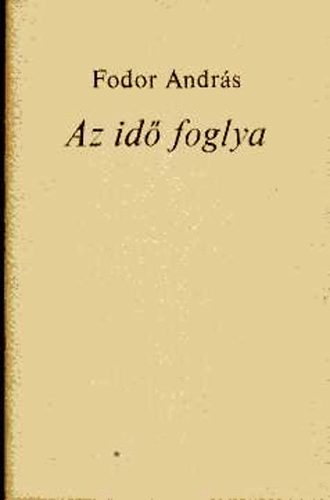 Fodor András - Az idő foglya