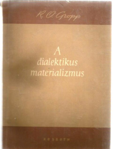 R. O. Gropp - A dialektikus materializmus