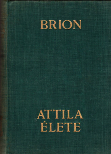 Marcel Brion - Attila lete