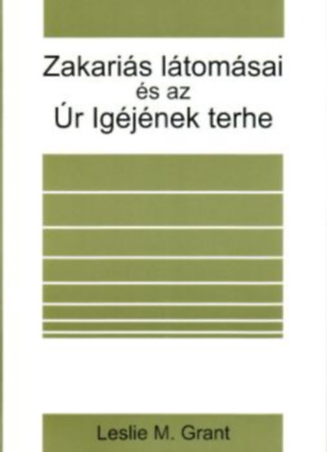Lesliem. Grant - Zakari�s l�tom�sai �s az �r Ig�j�nek terhe