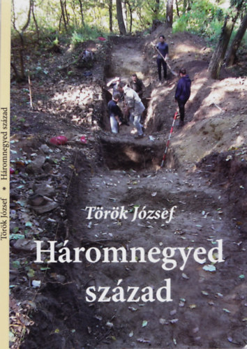 T�r�k J�zsef - H�romnegyed sz�zad