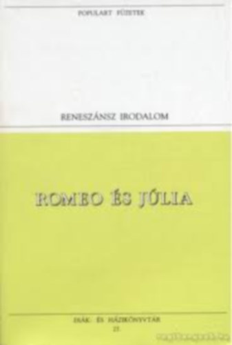 Kosztol�nyi Dezs�  Shakespeare W. (ford.) - Romeo �s J�lia (Populart f�zetek)