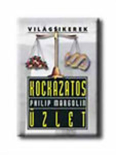 Phillip Margolin - Kockzatos zlet (Vilgsikerek)
