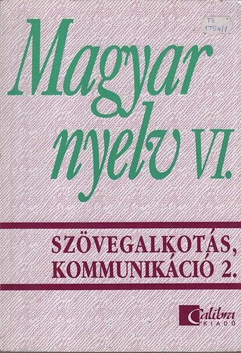 Szplaki Gyrgy; Trzsk dua; Jobbgyn Andrs Katalin - Magyar nyelv VI. - Szvegalkots, kommunikci 2.