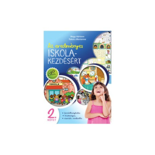 Nagy Adrienn Takcs Marianna - Az eredmnyes iskolakezdsrt 2. - Beszdhallgats, rsmozgs, szocilis viselkeds