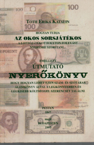 T�th Erika Katalin - Hogyan tudja az okos sorsj�t�kos...-Nyer�k�nyv