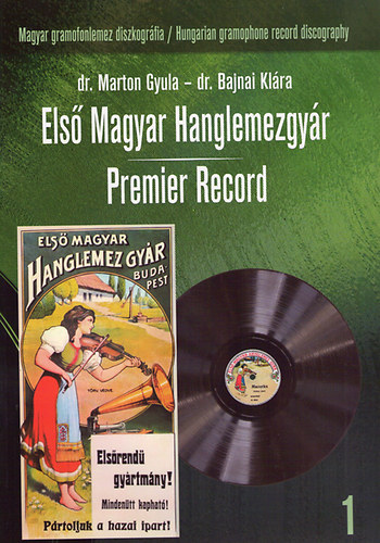 dr. Marton Gyula; dr. Bajnai Klra - Els Magyar Hanglemezgyr - Premier Record