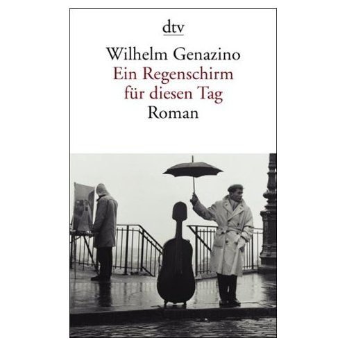 Wilhelm Genazino - Ein Regenschirm fr diesen Tag