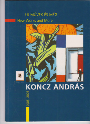 Koncz Andr�s: �j m�vek �s m�g... 2005-2006