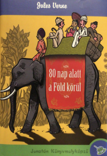 Jules Verne - 80 nap alatt a Fld krl (Jonatn Knyvmolykpz)