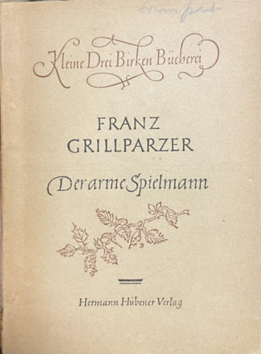 Franz Grillparzer - Der Arme Spielmann